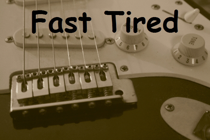 Fast Tired